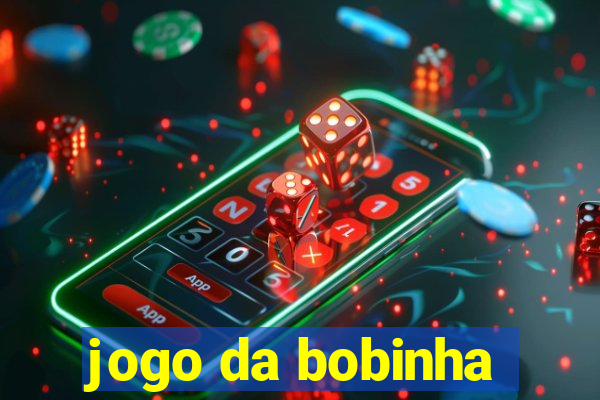 jogo da bobinha